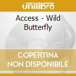 Access - Wild Butterfly cd