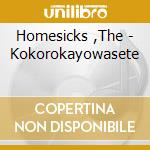 Homesicks ,The - Kokorokayowasete cd