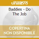 Baddies - Do The Job cd