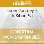 Inner Journey - Ii Kibun Sa cd