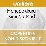 Monopokkuru - Kimi No Machi cd