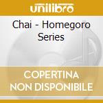 Chai - Homegoro Series cd