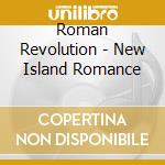 Roman Revolution - New Island Romance cd