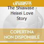 The Shiawase - Heisei Love Story cd