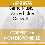 Game Music - Armed Blue Gunvolt Soundtrack / O.S.T. cd