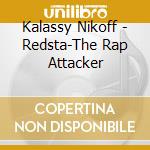 Kalassy Nikoff - Redsta-The Rap Attacker cd