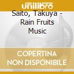 Saito, Takuya - Rain Fruits Music cd