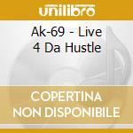 Ak-69 - Live 4 Da Hustle cd