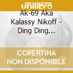 Ak-69 Aka Kalassy Nikoff - Ding Ding Dong-Kokoro No Kane- cd