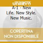 A-1 - New Life. New Style. New Music. cd