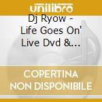 Dj Ryow - Life Goes On' Live Dvd & Mix Tape cd