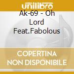 Ak-69 - Oh Lord Feat.Fabolous cd