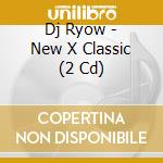 Dj Ryow - New X Classic (2 Cd) cd