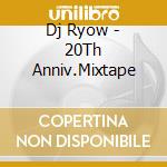 Dj Ryow - 20Th Anniv.Mixtape cd
