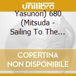 Yasunori) 680 (Mitsuda - Sailing To The World cd musicale di Yasunori ) 680 ( Mitsuda
