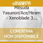 Mitsuda Yasunori/Ace/Hiram - Xenoblade 3 Original Soundtrack (9 Cd) cd