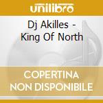 Dj Akilles - King Of North cd