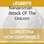 Nanairoman - Attack Of The Unicorn cd