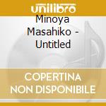 Minoya Masahiko - Untitled cd musicale