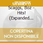 Scaggs, Boz - Hits! (Expanded Edition) cd musicale di Scaggs, Boz