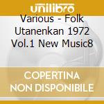 Various - Folk Utanenkan 1972 Vol.1 New Music8 cd