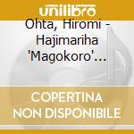 Ohta, Hiromi - Hajimariha 'Magokoro' Datta cd