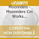 Moonriders - Moonriders Cm Works 1977-2006 cd