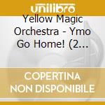 Yellow Magic Orchestra - Ymo Go Home! (2 Cd) cd