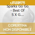 Sparks Go Go - Best Of S X G X G X 90-98+ (2 Cd) cd
