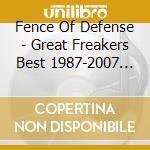 Fence Of Defense - Great Freakers Best 1987-2007 (2 Cd) cd