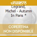 Legrand, Michel - Autumn In Paris * cd