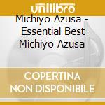 Michiyo Azusa - Essential Best Michiyo Azusa cd