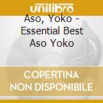 Aso, Yoko - Essential Best Aso Yoko cd