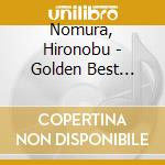 Nomura, Hironobu - Golden Best Nomura Hironobu cd