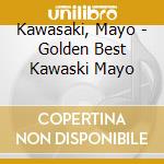 Kawasaki, Mayo - Golden Best Kawaski Mayo cd