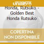 Honda, Rutsuko - Golden Best Honda Rutsuko cd