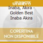 Inaba, Akira - Golden Best Inaba Akira cd