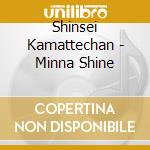 Shinsei Kamattechan - Minna Shine cd