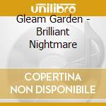 Gleam Garden - Brilliant Nightmare cd