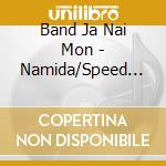 Band Ja Nai Mon - Namida/Speed Lion cd
