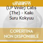 (LP Vinile) Cabs (The) - Kaiki Suru Kokyuu vinile