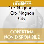 Cro-Magnon - Cro-Magnon City cd