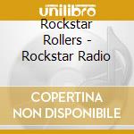 Rockstar Rollers - Rockstar Radio cd