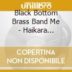 Black Bottom Brass Band Me - Haikara Hachijuusou cd