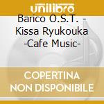 Barico O.S.T. - Kissa Ryukouka -Cafe Music- cd