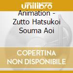 Animation - Zutto Hatsukoi Souma Aoi cd