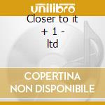 Closer to it + 1 - ltd cd