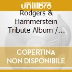 Rodgers & Hammerstein Tribute Album / Various cd