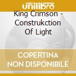 King Crimson - Construkction Of Light cd