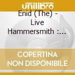 Enid (The) - Live Hammersmith : Vol.2 cd